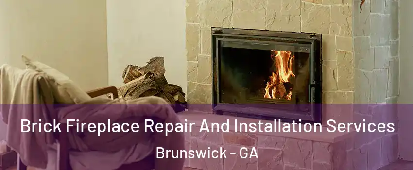  Brick Fireplace Repair And Installation Services Brunswick - GA