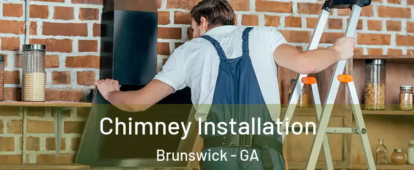  Chimney Installation Brunswick - GA