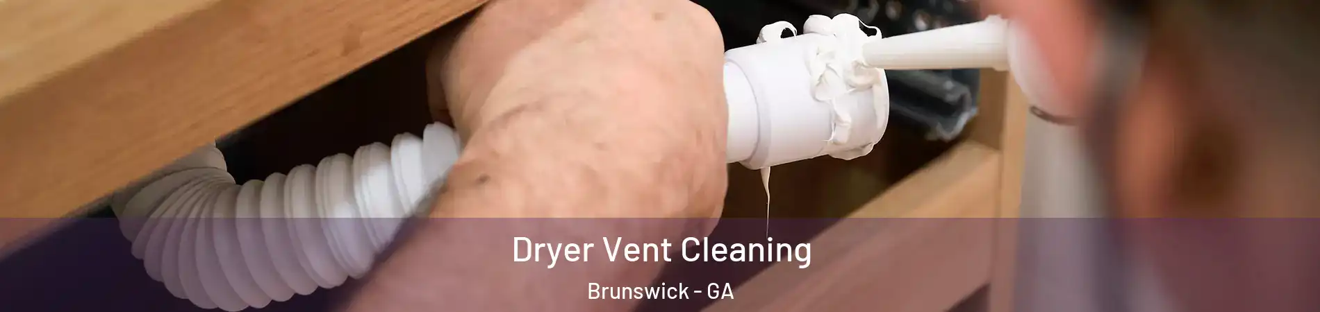  Dryer Vent Cleaning Brunswick - GA