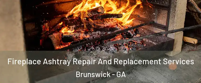  Fireplace Ashtray Repair And Replacement Services Brunswick - GA