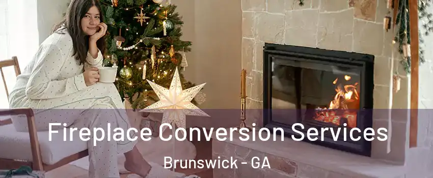  Fireplace Conversion Services Brunswick - GA