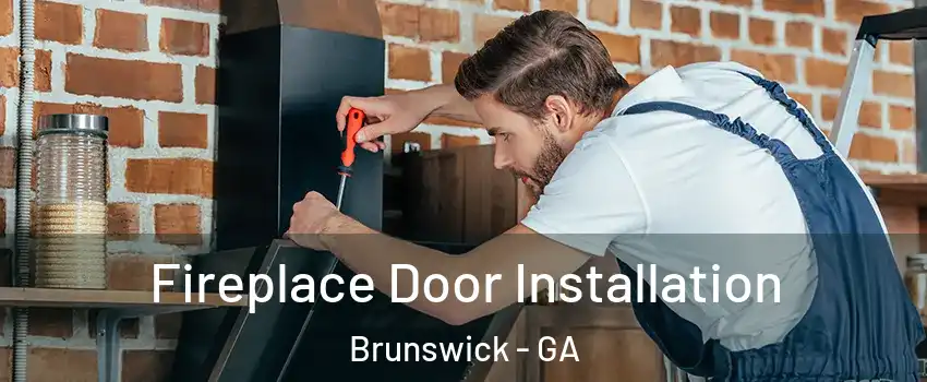  Fireplace Door Installation Brunswick - GA