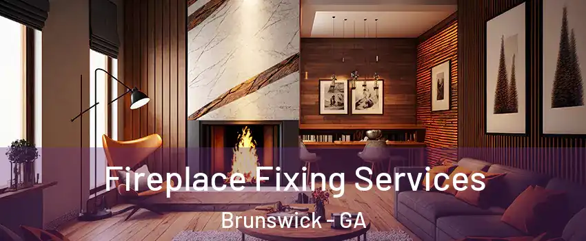  Fireplace Fixing Services Brunswick - GA