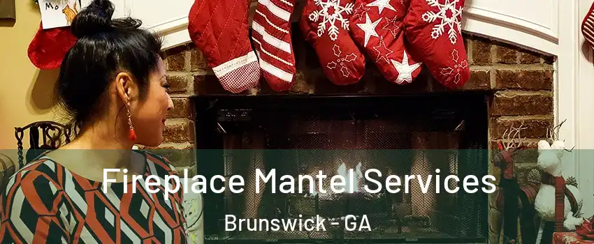  Fireplace Mantel Services Brunswick - GA
