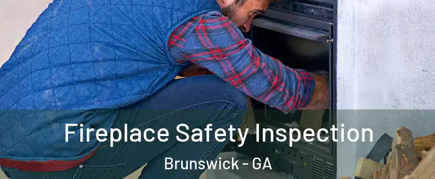  Fireplace Safety Inspection Brunswick - GA