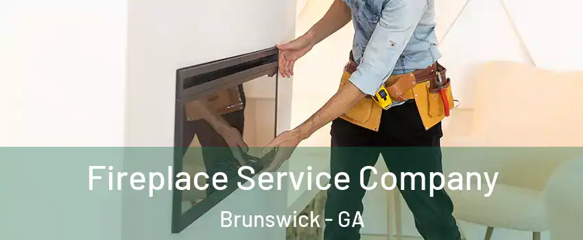  Fireplace Service Company Brunswick - GA