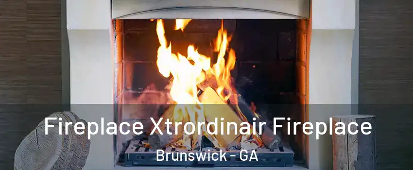  Fireplace Xtrordinair Fireplace Brunswick - GA