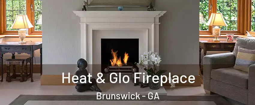  Heat & Glo Fireplace Brunswick - GA