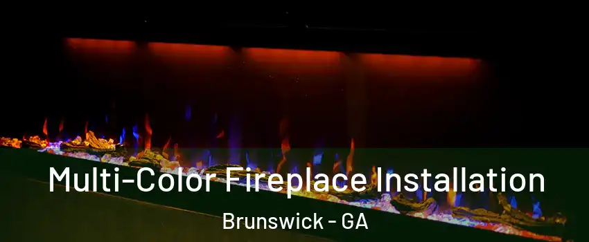  Multi-Color Fireplace Installation Brunswick - GA