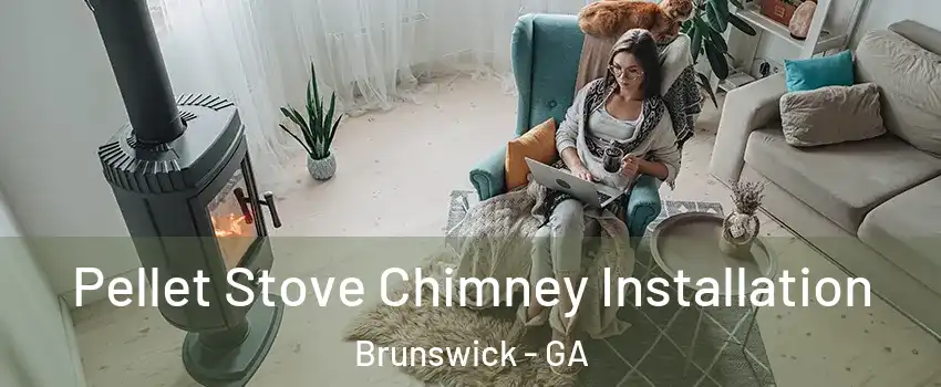 Pellet Stove Chimney Installation Brunswick - GA