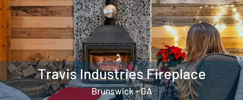  Travis Industries Fireplace Brunswick - GA