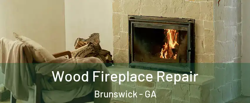 Wood Fireplace Repair Brunswick - GA